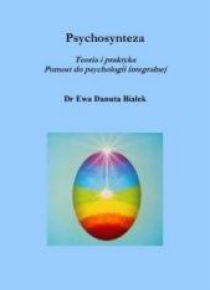 Psychosynteza. Teoria i praktyka Pomost do psych..
