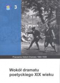 Wokół dramatu poetyckiego XIX wieku
