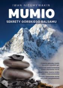 Mumio. Sekrety górskiego balsamu