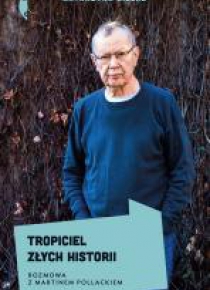 Tropiciel złych historii. Rozmowa z Martinem Polla