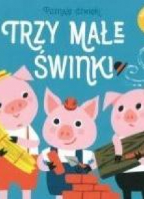 Poznaję dźwięki! Trzy świnki