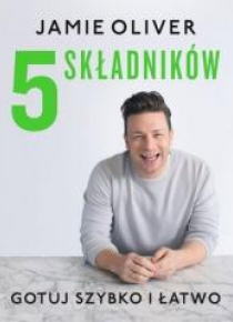 5 składników. Gotuj szybko i łatwo
