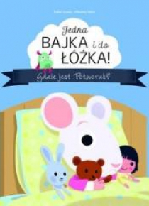 Jedna bajka i do łóżka! Gdzie jest Potworuś?