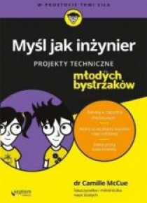 Myśl jak inżynier dla młodych bystrzaków...