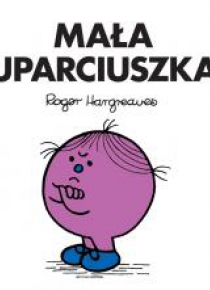 Mała Uparciuszka