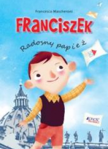 Franciszek. Radosny papież