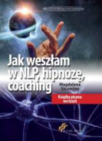 Jak weszłam w NLP, hipnozę, coaching