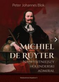 Michiel de Ruyter. Najwybitniejszy holenderski...
