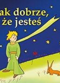 Jak dobrze, że jesteś
