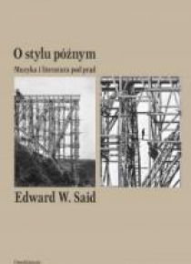 O stylu późnym. Muzyka i literatura pod prąd