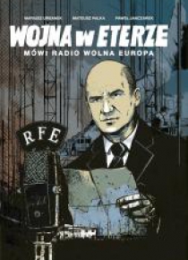 Wojna w eterze. Mówi Radio Wolna Europa