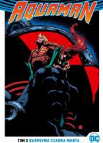 DC Odrodzenie Aquaman T.2 Nadpływa Czarna Manta