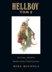 Hellboy T. 2 Spętana trumna.Prawa ręka zniszczenia