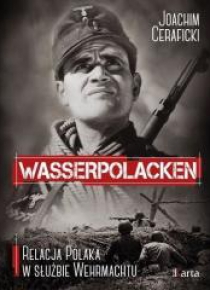 Wasserpolacken.Relacja Polaka w służbie Wehrmachtu