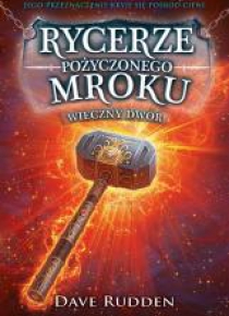 Rycerze Pożycznonego Mroku T.2 Wieczny dwór