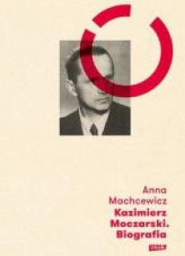 Kazimierz Moczarski. Biografia