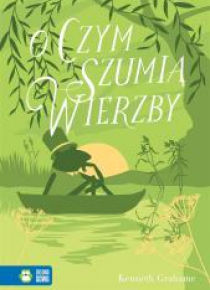 Literatura klasyczna. O czym szumią wierzby