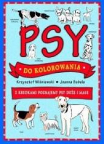 Psy do kolorowania - z kredkami poznajemy psy