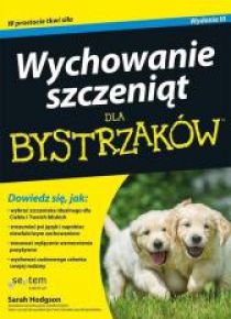 Wychowanie szczeniąt dla bystrzaków+ Życie na maxa