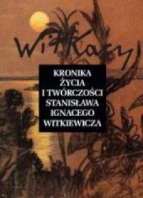 Kronika życia i twórczości S. I. Witkiewicza