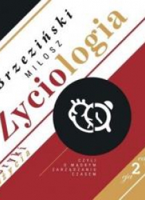 Życiologia czyli o mądrym zarządzaniu czasem