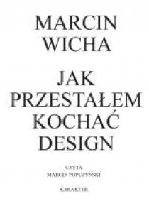 Jak przestałem kochać design. Audiobook