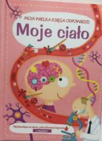 Moja Wielka Księga Odpowiedzi. Moje ciało