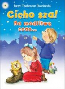 Cicho sza! Na modlitwę czas