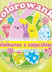 Kolorowanka. Wielkanoc z zajączkiem