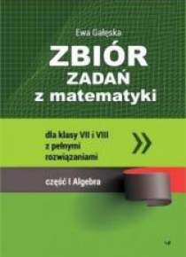 Zbiór zadań z matematyki klasa 7-8 cz.1 Algebra