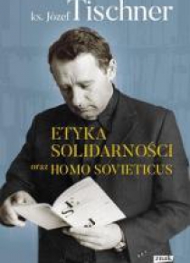Etyka solidarności oraz Homo sovieticus