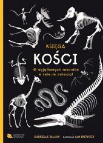 Księga kości. 10 wyjątkowych rekordów w świecie...