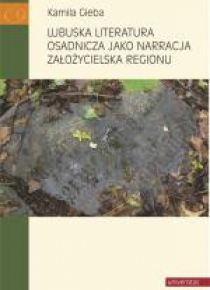 Lubuska literatura osadnicza jako narracja...