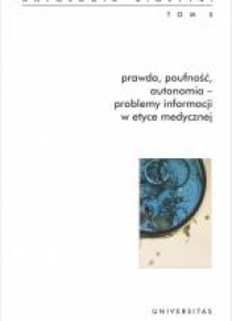 Antologia bioetyki T.5 Prawda, poufność, autonomia