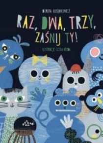 Raz dwa trzy zaśnij ty!