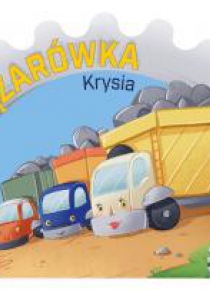Bajki na kółkach. Silna ciężarówka Krysia
