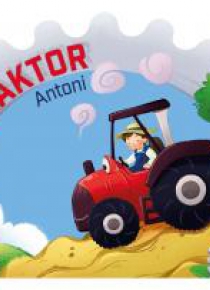 Bajki na kółkach. Pracowity traktor Antoni