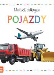 Maluch odkrywa. Pojazdy