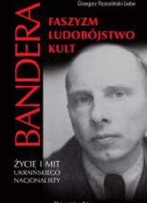 Bandera. Życie i mit ukraińskiego nacjonalisty...