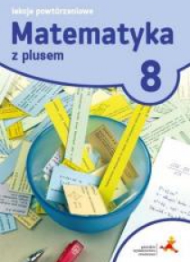 Matematyka SP 8 Lekcje powtórzeniowe GWO