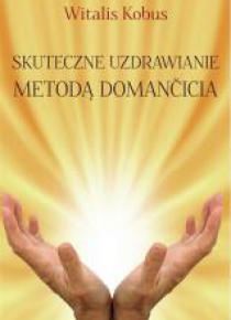 Skuteczne uzdrawianie metodą Domancicia TW