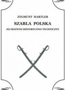 Szabla Polska. Jej rozwój historyczno-techniczny