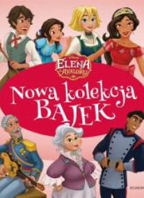 Nowa kolekcja bajek. Elena z Avalonu