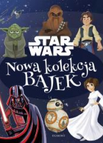 Nowa kolekcja bajek. Star Wars