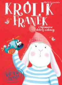 Królik Franek i tajemnice dobrej zabawy