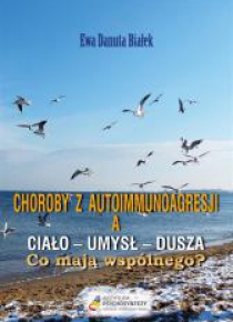 Choroby z autoimmunoagresji a ciało- umysł- dusza
