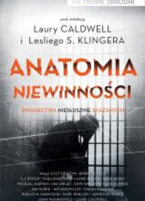 Anatomia niewinności. Świadectwa niesłusznie...
