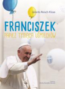 Franciszek. Papież tysiąca uśmiechów