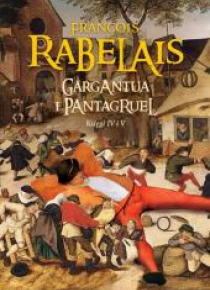 Gargantua i Pantagruel. Księgi IV i V