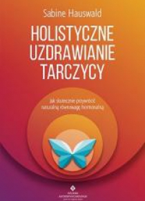 Holistyczne uzdrawianie tarczycy